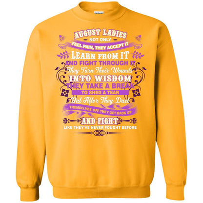 August Ladies Shirt Not Only Feel Pain They Accept It Learn From It They Turn Their Wounds Into Wisdom Gold