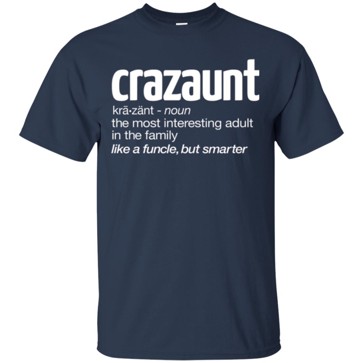 Aunt T-shirt The Most Interesting Adult In The Family Like A Funcle But Smarter Navy