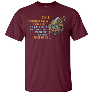 I'm A September Woman I Have 3 Sides The Quite And Sweet The Funny And Crazy And The Side You Never Want To SeeG200 Gildan Ultra Cotton T-Shirt