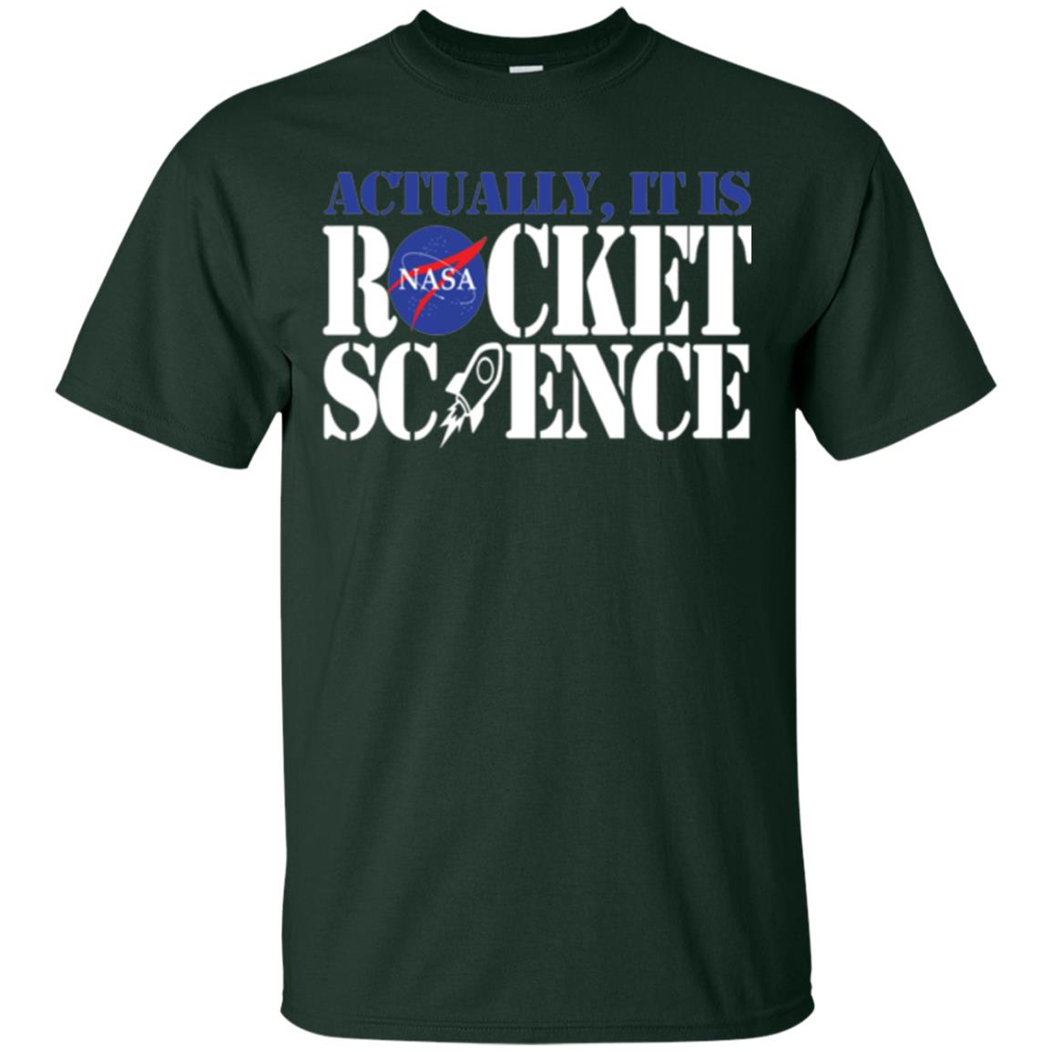 Nasa Actually It Is Rocket Science Scientist T-shirt Forest