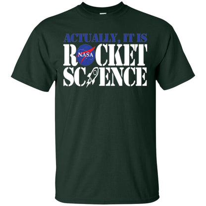 Nasa Actually It Is Rocket Science Scientist T-shirt Forest