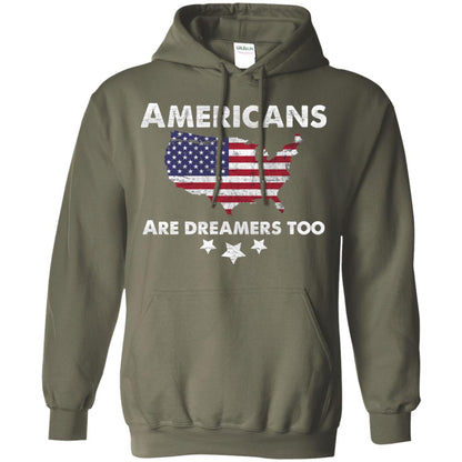 Anti Trump T-shirt Americans Are Dreamers Too Military Green