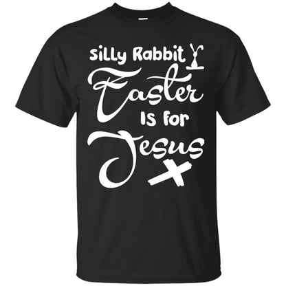 Silly Rabbit Easter Is For Jesus Christian T-shirt For Easter Day Black