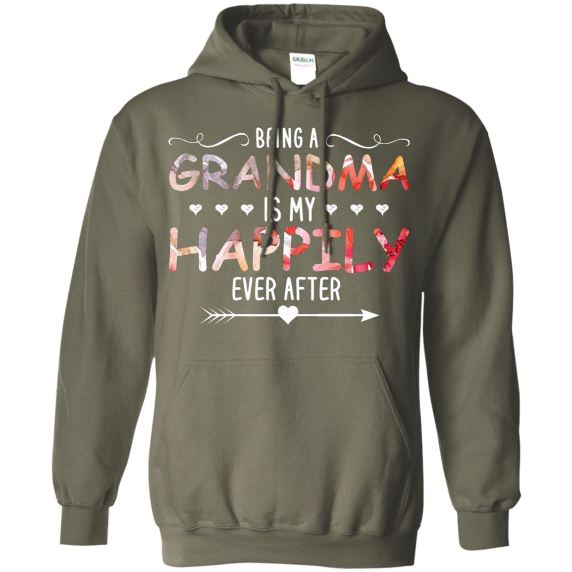 Being Grandma Is My Happily Ever After Parent_s Day Shirt For Grandmother Military Green