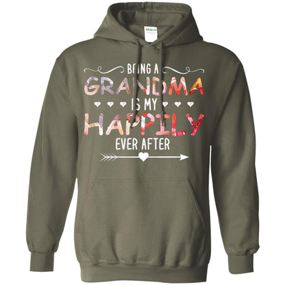 Being Grandma Is My Happily Ever After Parent_s Day Shirt For Grandmother Military Green
