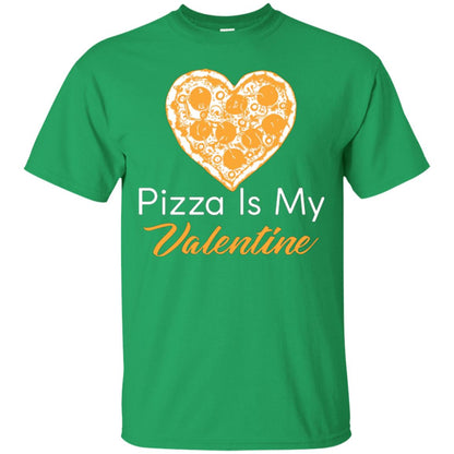Pizza Lover T-shirt Pizza Is My Valentine Irish Green