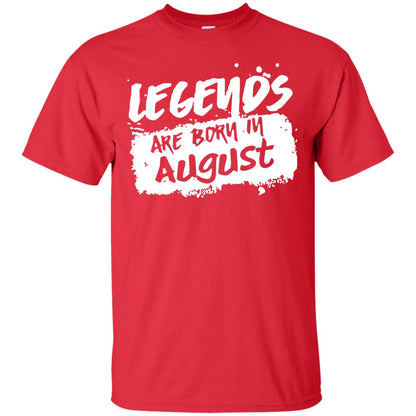 August Birthday Shirt Legends Are Born In August Red