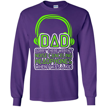 Dad Sorry There Weren_t Noise Canceling Headphones When I Was A Kid Purple