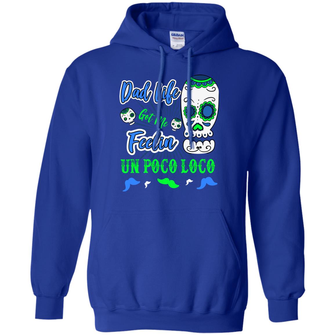 Dad Life Got Me Feelin Un Poco Loco Cinco De Mayo Daddy Shirt Royal