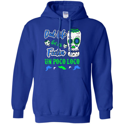 Dad Life Got Me Feelin Un Poco Loco Cinco De Mayo Daddy Shirt Royal