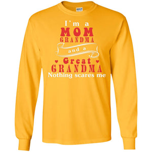Im A Mom Grandma And A Great Grandma ShirtG240 Gildan LS Ultra Cotton T-Shirt