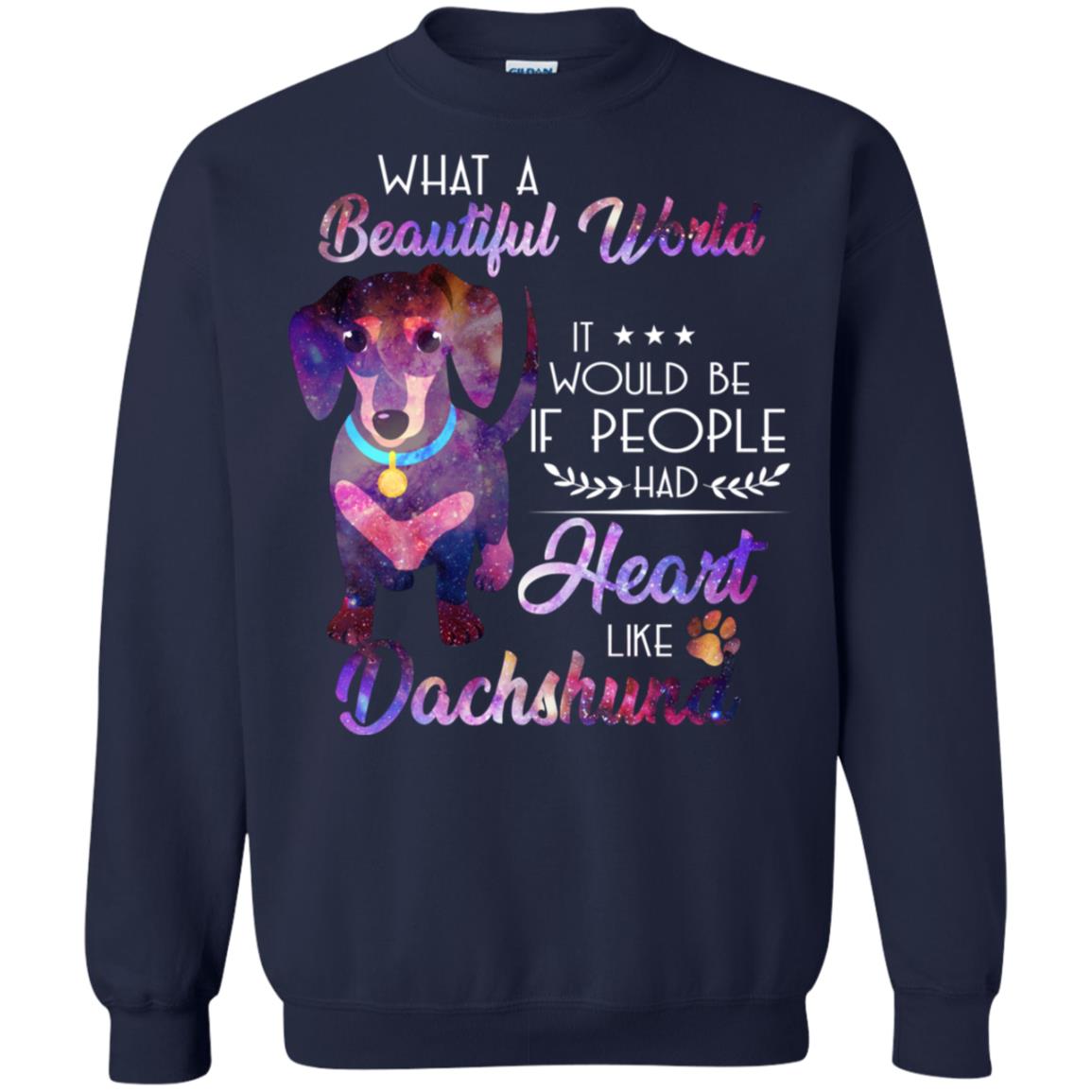 What A Beautiful World It Would Be If People Had Heart Like Dachshund Shirt Navy