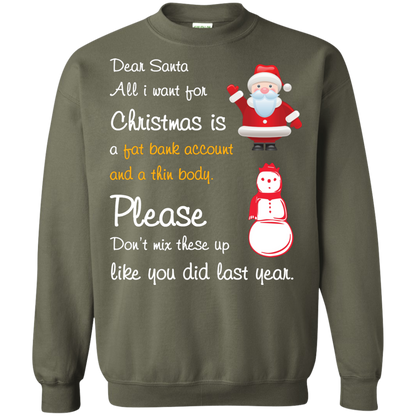 Christmas T-Shirt Dear Santa All I Want For Christmas Is A Fat Bank Account And A Thin Body Please Don't Mix These Up Like You Did Last Year Military Green