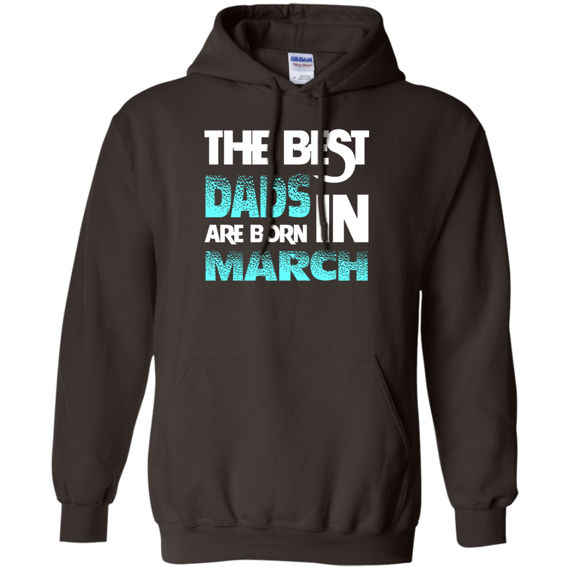 Daddy T-shirt The Best Dads Are Born In March Dark Chocolate