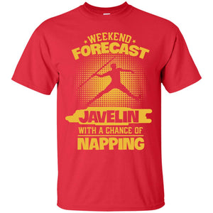 Weekend Forecast Javelin With A Chance Of Napping ShirtG200 Gildan Ultra Cotton T-Shirt