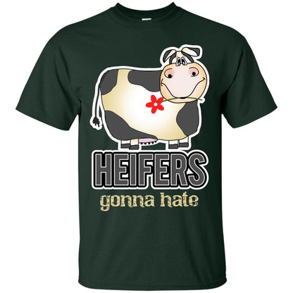 Heifers Gonna Hate Funny Cow Shirt For Farmers Forest