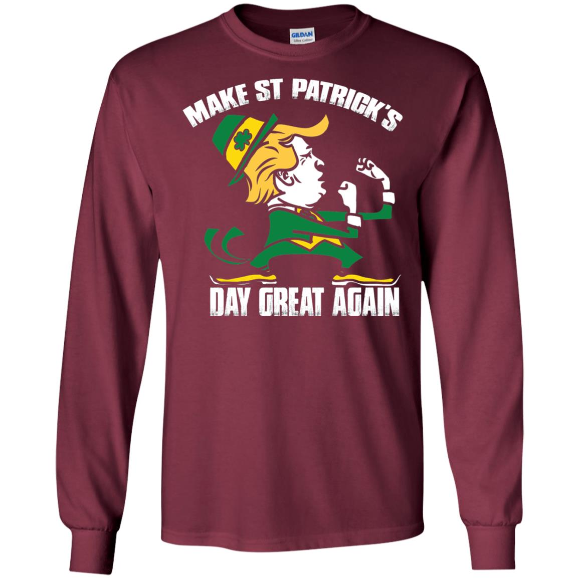 Trump Make St Patricks Day Great Again Funny Trump T-shirt Maroon