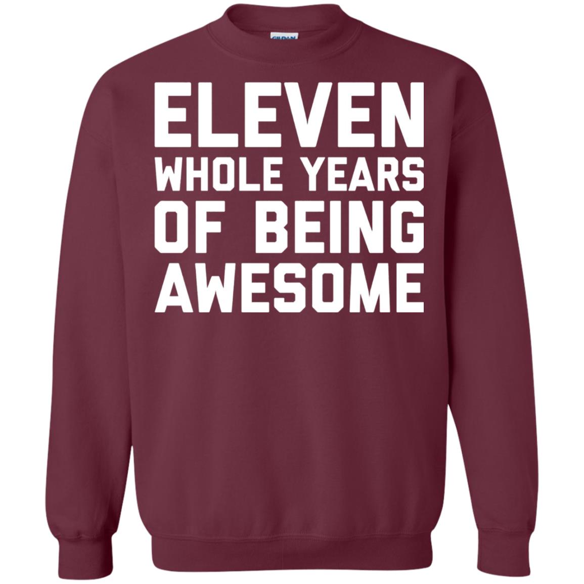 Eleven Whole Years Of Being Awesome 11th Birthday T-shirt Maroon