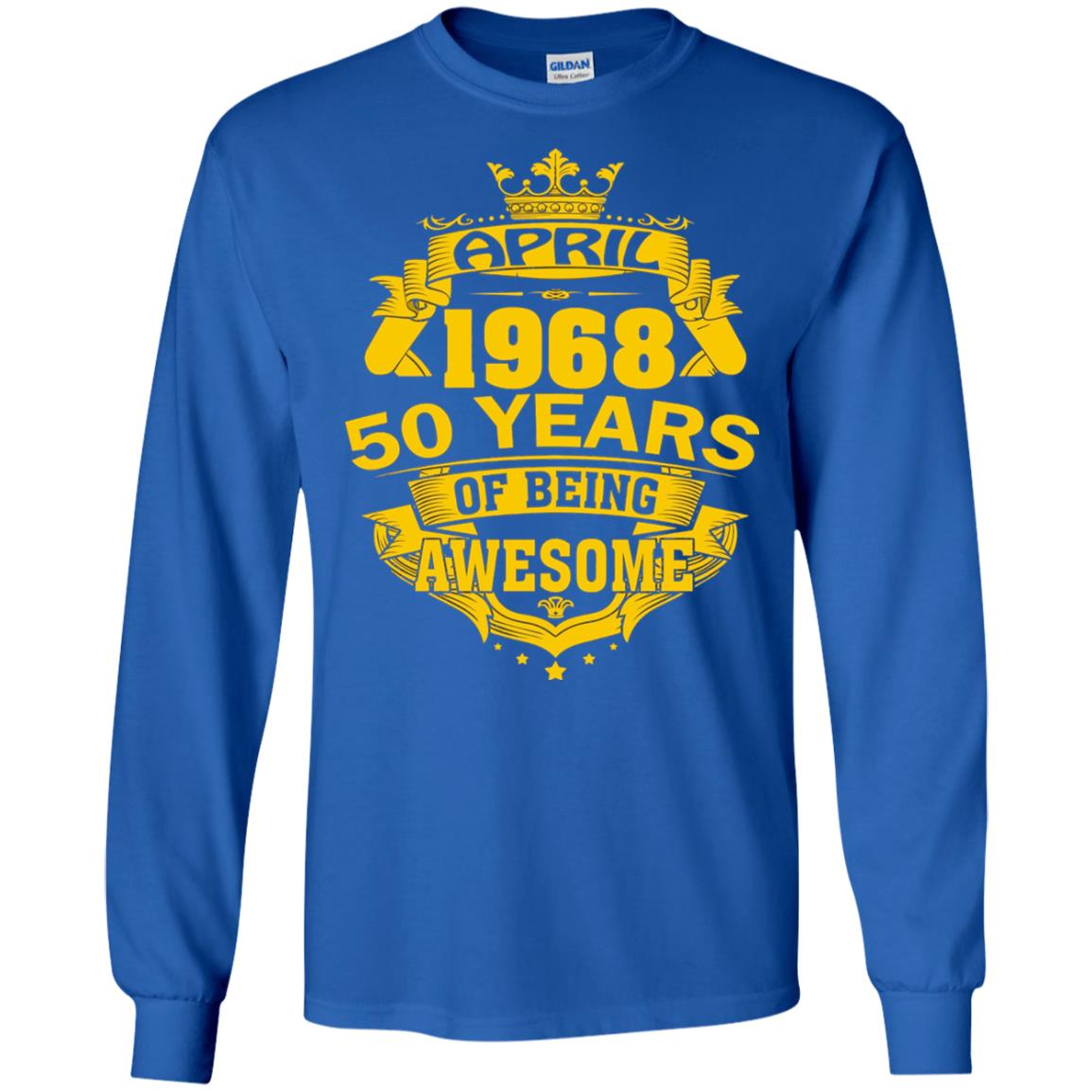 50th Birthday T-shirt April 1968 50 Years Of Being Awesome Royal