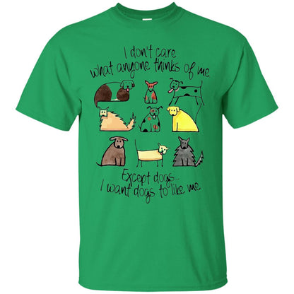 Dog Lover T-shirt I Don_t Care What Anyone Thiks Of Me Irish Green