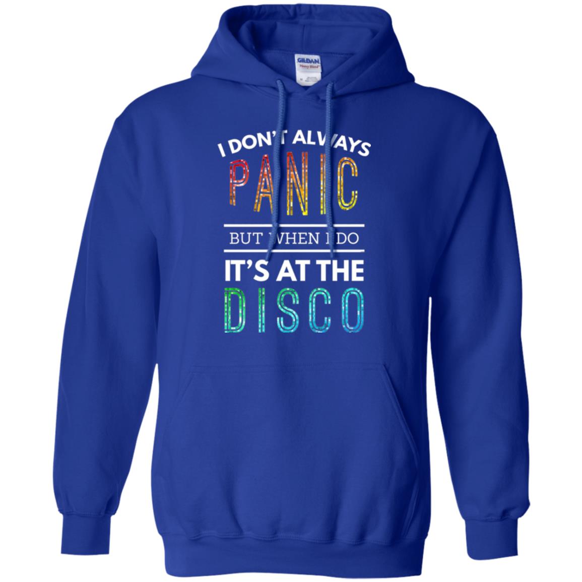 Disco Lovers T-shirt Don_t Always Panic But When I Do It_s At The Disco Royal