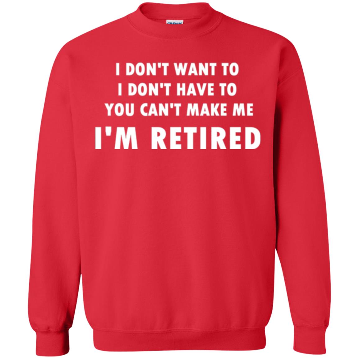 You Can't Make Me I'm Retired Retirement Funny T-shirt Red