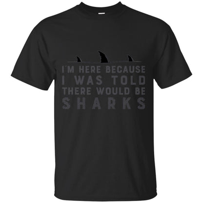 Shark T-shirt I Was Told There Would Be Sharks Black
