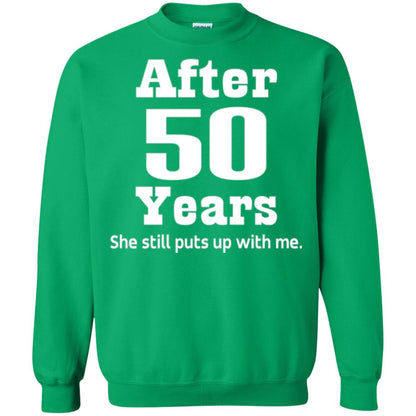 50th Anniversary T-shirt She Still Put Up With Me Irish Green