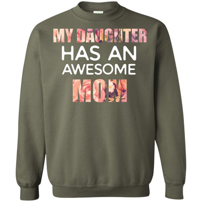 My Daughter Has An Awesome Mom Mommy Shirt Military Green