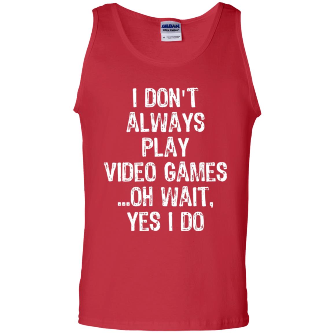Gamer T-shirt I Don_t Always Play Video Games Red