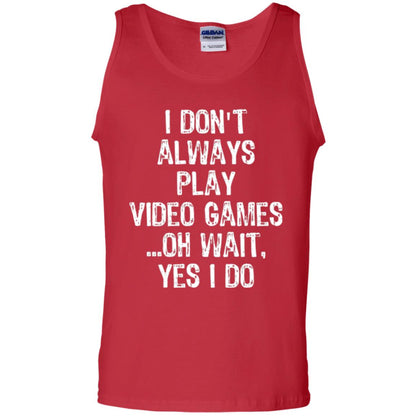 Gamer T-shirt I Don_t Always Play Video Games Red