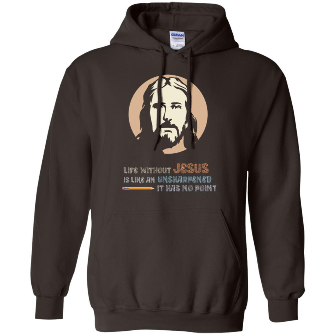 Christian T-shirt Life Without Jesus Is Like An Unsharpened Dark Chocolate