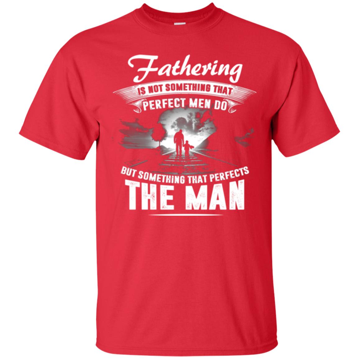 Fathering Is Not Something That Perfect Men Daddy T-shirt Red