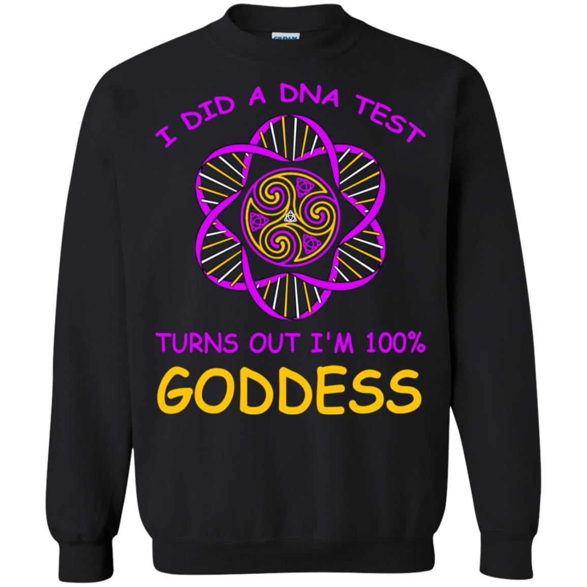 I Did A Dna Test Turns Out I'm 100% Goddess Shirt Black