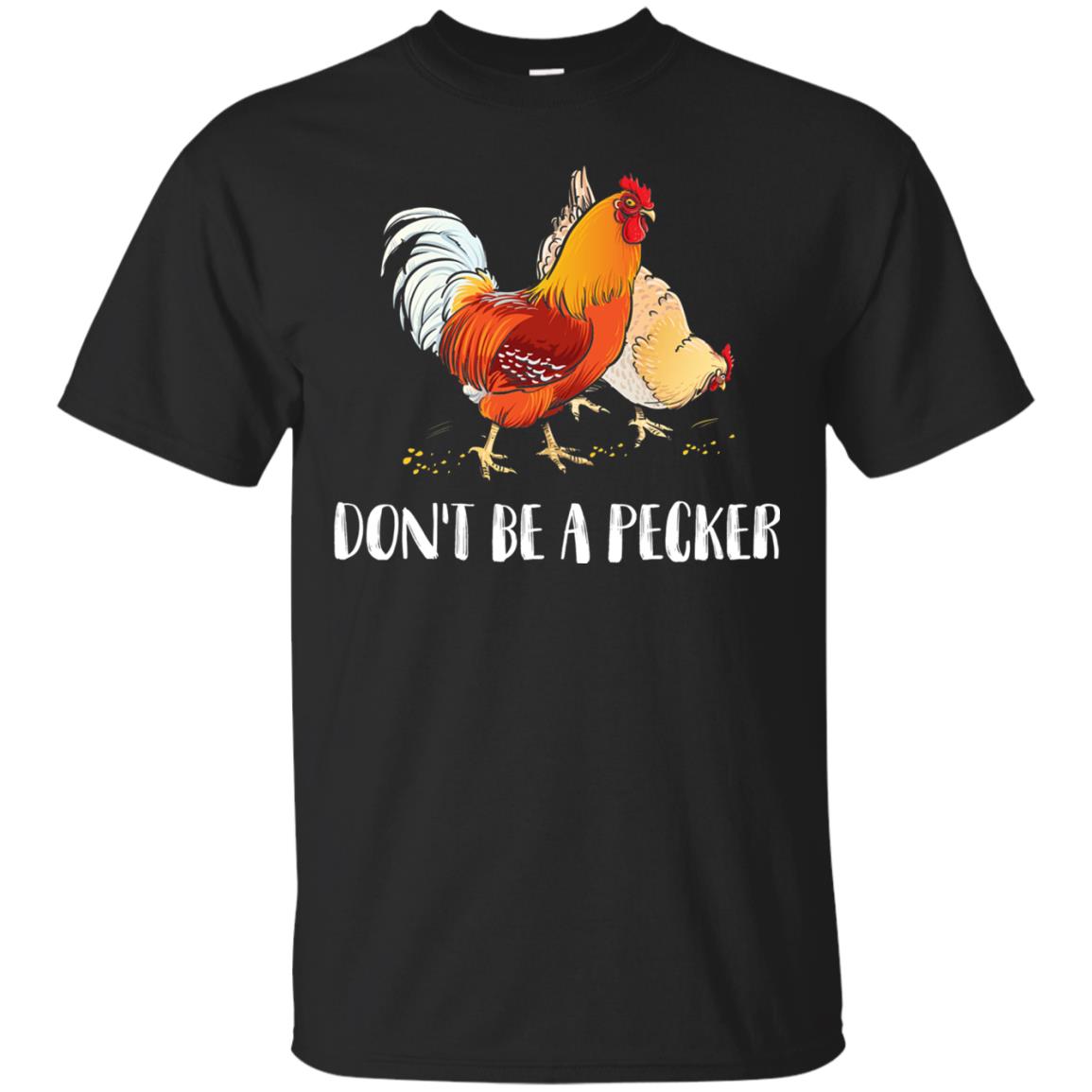 Chicken Lover T-shirt Don_t Be A Pecker Black