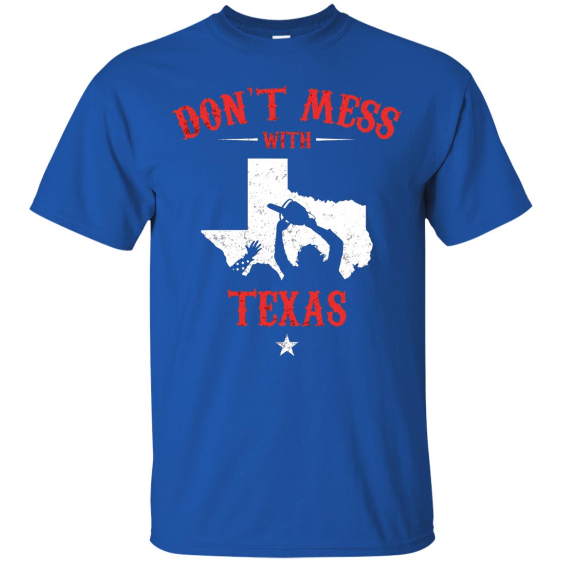 Don_t Mess With Texas Chainsaw T-shirt Royal