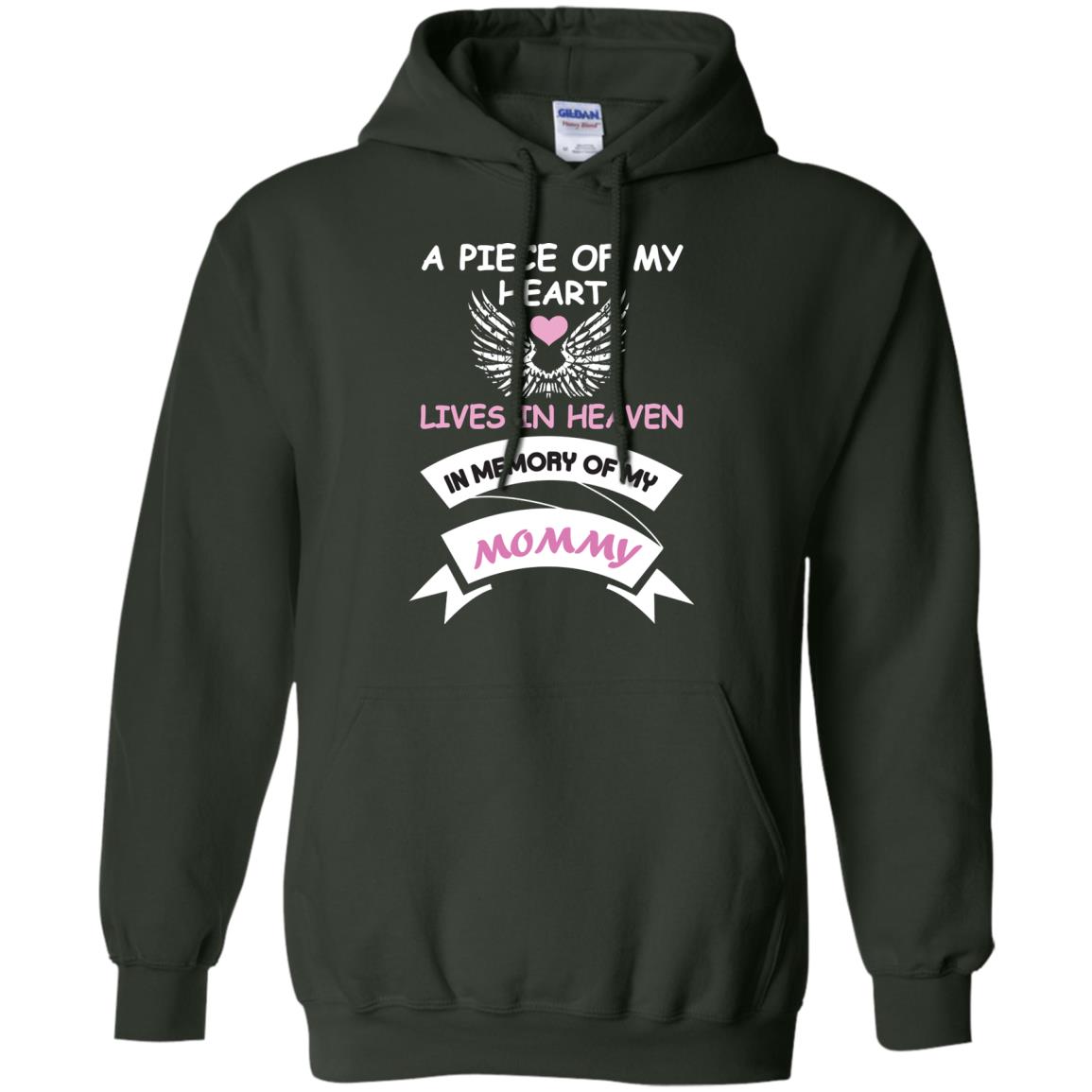 A Piece Of My Heart Lives In Heaven In Memory Of My Mommy Shirt Forest Green