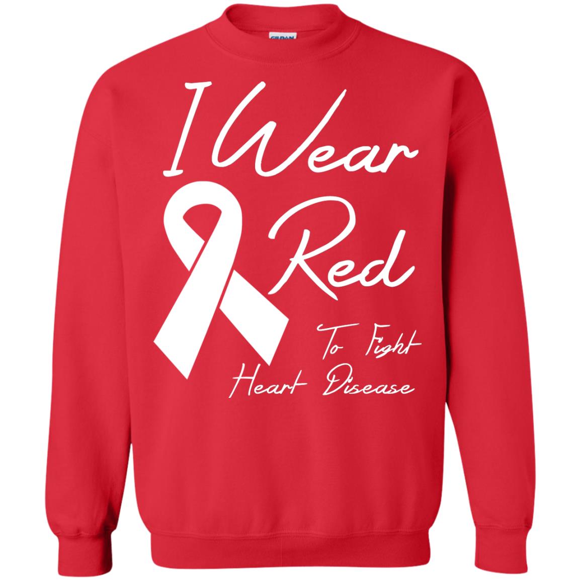 Heart Disease Awareness T-shirt I Wear Red To Fight Heart Disease Red