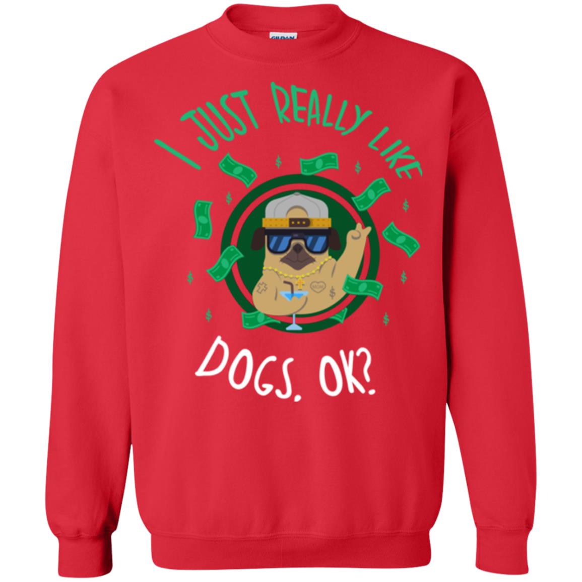 Dog Lover T-shirt I Just Really Like Dogs, Ok Red