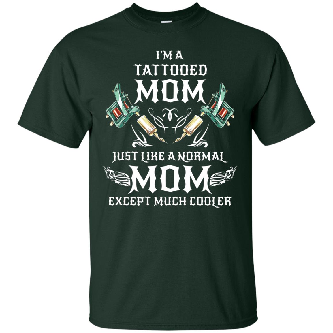 Funny Tattoo Mom Shirt I Am Tattooed Mom Forest