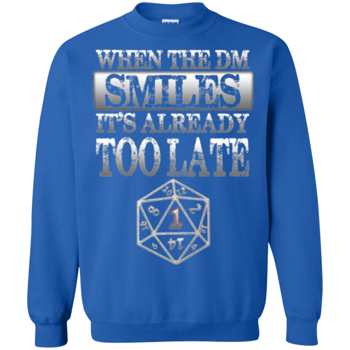 When The Dm Smiles It_s Too Late T-shirt Royal
