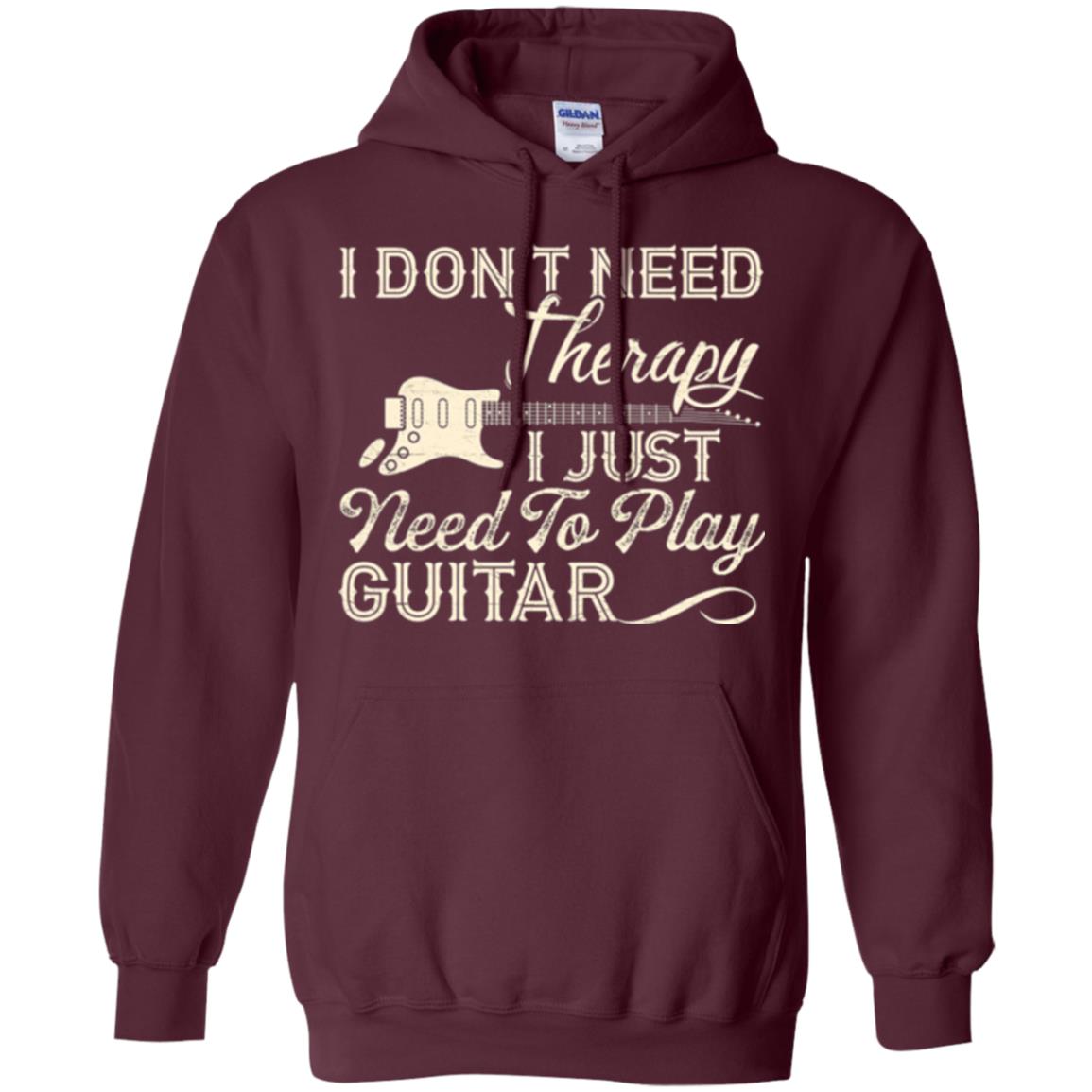 Guitar T-shirt I Don_t Need Therapy I Just Need To Play Guitar Maroon