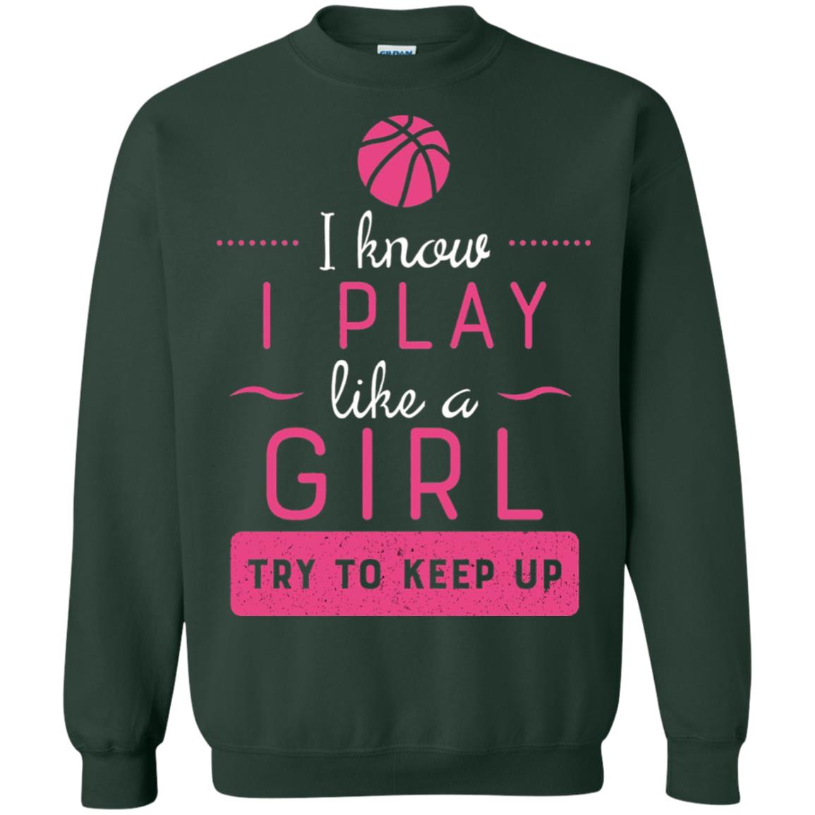 Basketball Shirt -girls Play Like A Girl Try To Keep Up Forest Green