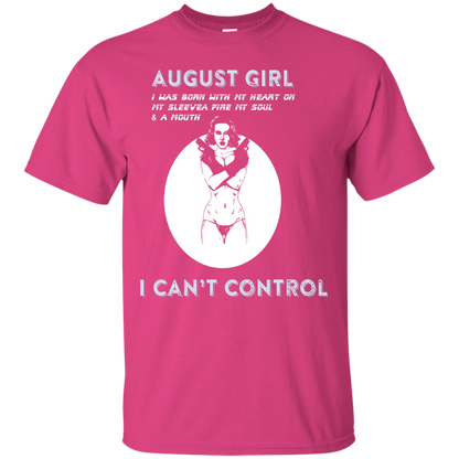 August Girl I Was Born With My Heart T-shirt Heliconia