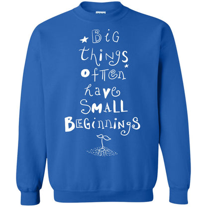 Big Things Often Have Small Beginnings Best Quote Shirt Royal