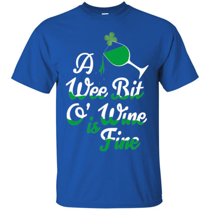 A Wee Bit O_ Wine Is Fine St. Patrick_s Day T-shirt Royal