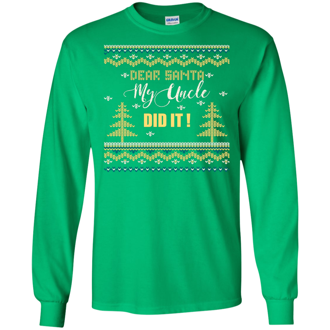 Christmas T-shirt Dear Santa My Uncle Did It Irish Green