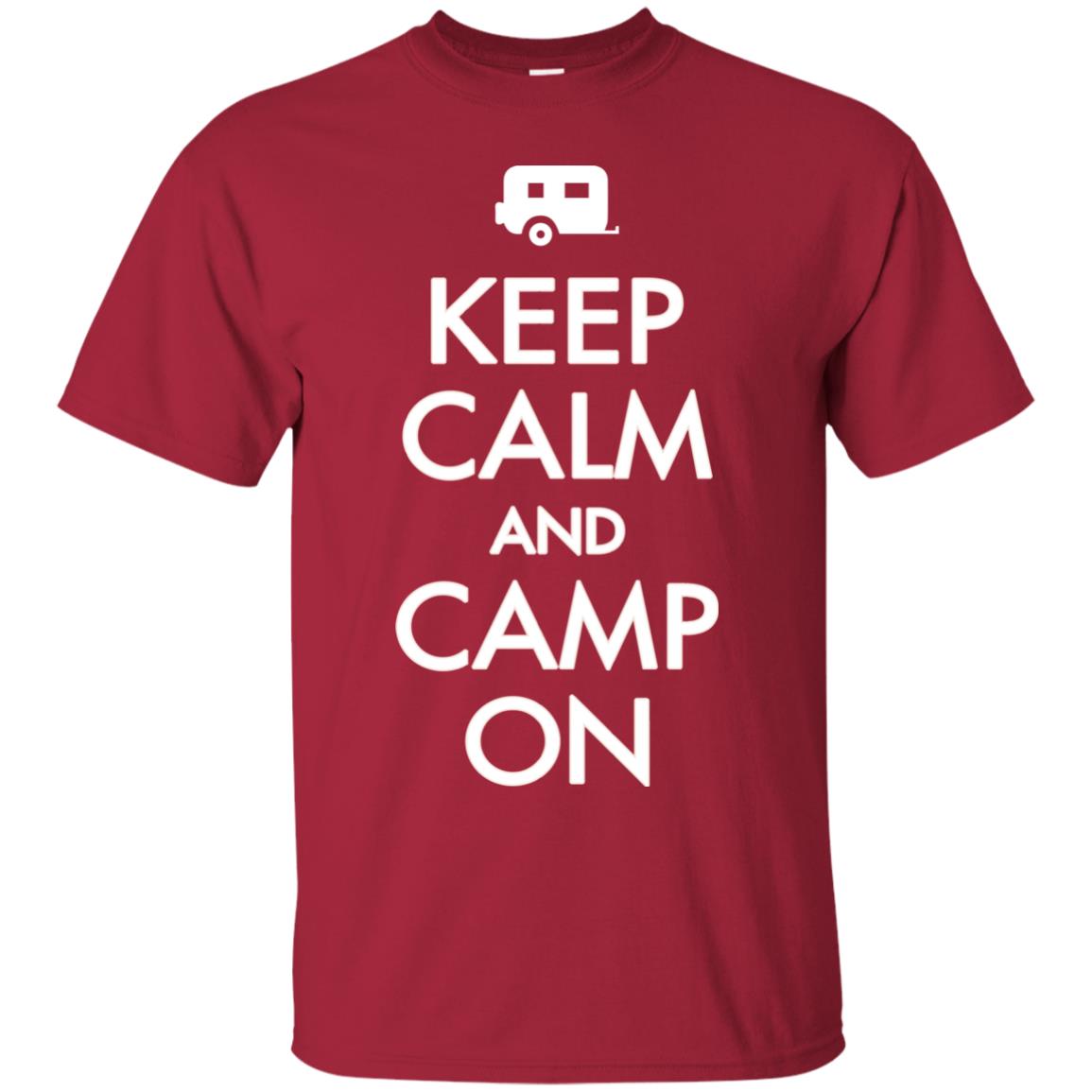 Keep Calm And Camp On Camping Lover Shirt For Camper Cardinal