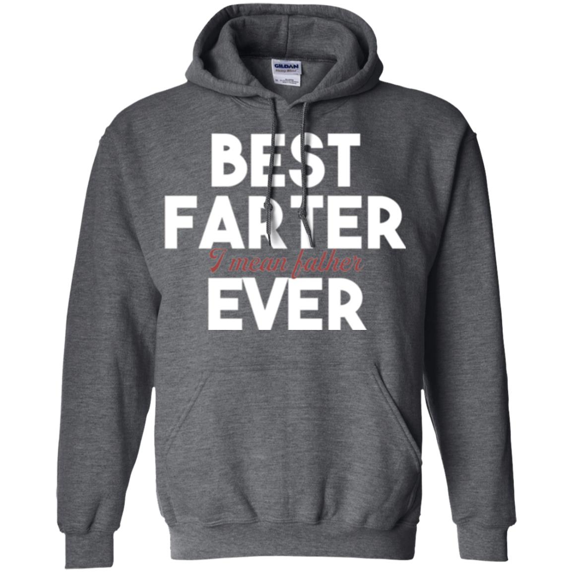 Father T-shirt Best Farter I Mean Best Father Ever Dark Heather