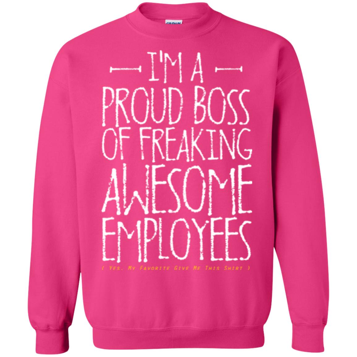 Boss T-shirt I'm A Proud Boss Of Freaking Awesome Employees Heliconia